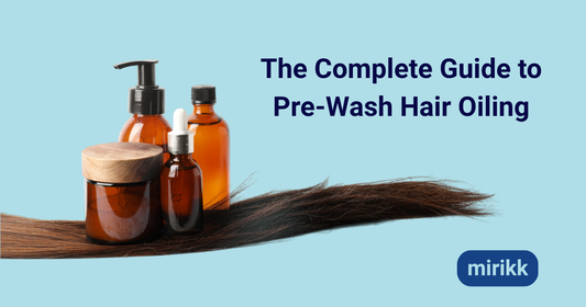 The Complete Guide to Pre-Wash Hair Oil: Benefits, How It Works & How to Use It
